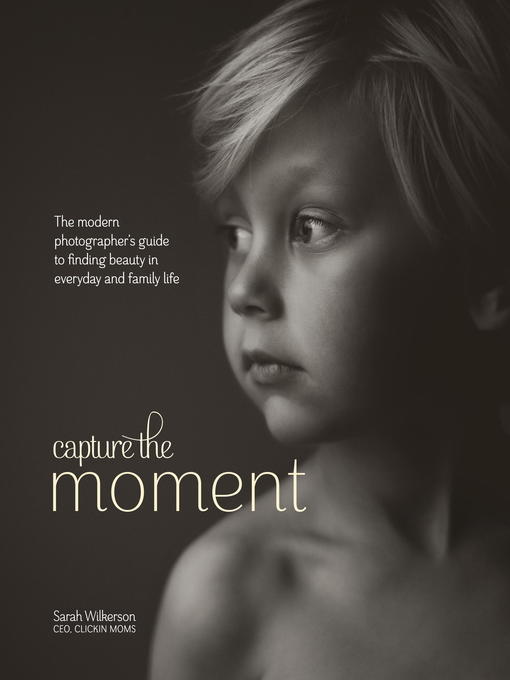 Title details for Capture the Moment by Sarah Wilkerson - Available